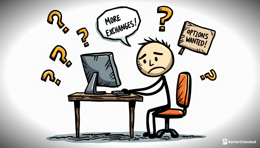 <A HUMOROUS SKETCH OF A USER ASKING FOR MORE EXCHANGE OPTIONS>
